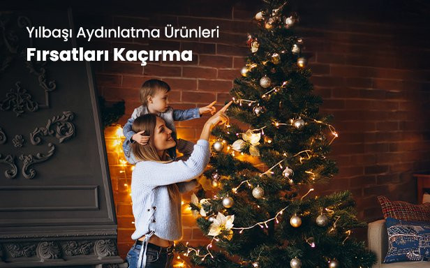 Yılbaşı Aydınlatma Ürünlerinde Işıldayan Fırsatlar