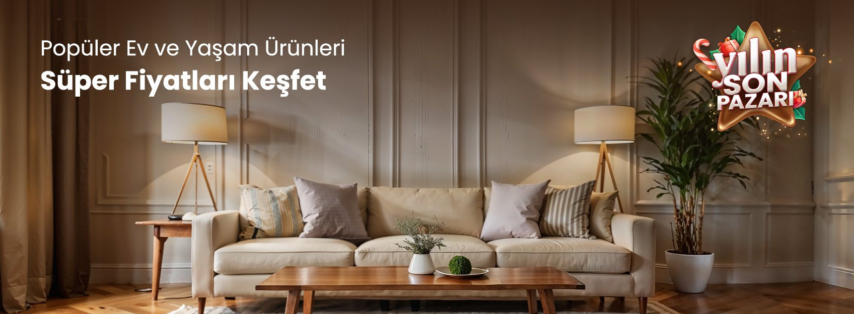 Popüler Ev ve Yaşam Ürünleri Süper Fiyatları Keşfet