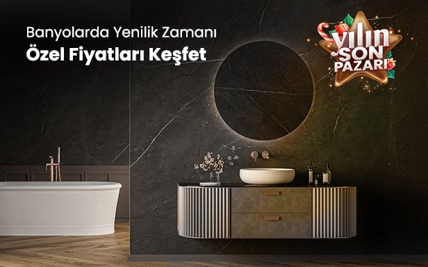 Banyolarda Yenilik Zamanı Özel Fiyatları Keşfet
