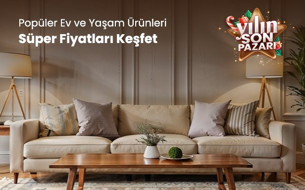 Popüler Ev ve Yaşam Ürünleri Süper Fiyatları Keşfet