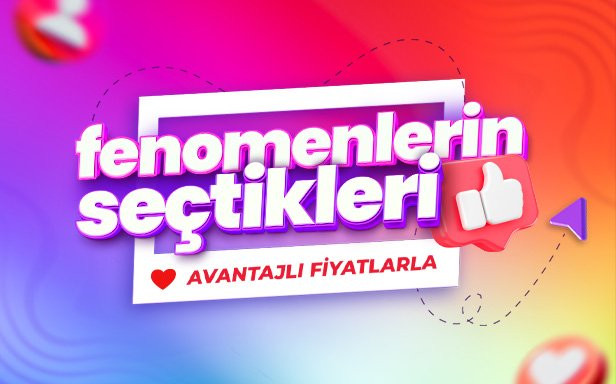 Fenomenlerin Seçtikleri avantajlı fiyatlarla