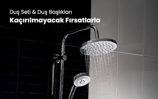 Duş Seti & Duş Başlıkları Kaçırılmayacak Fırsatlarla
