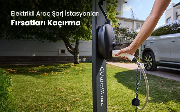 Elektrikli Araç Şarj İstasyonları Fırsatları Kaçırma