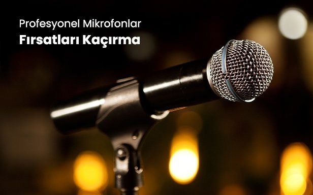 Profesyonel Mikrofonlar Fırsatları Kaçırma