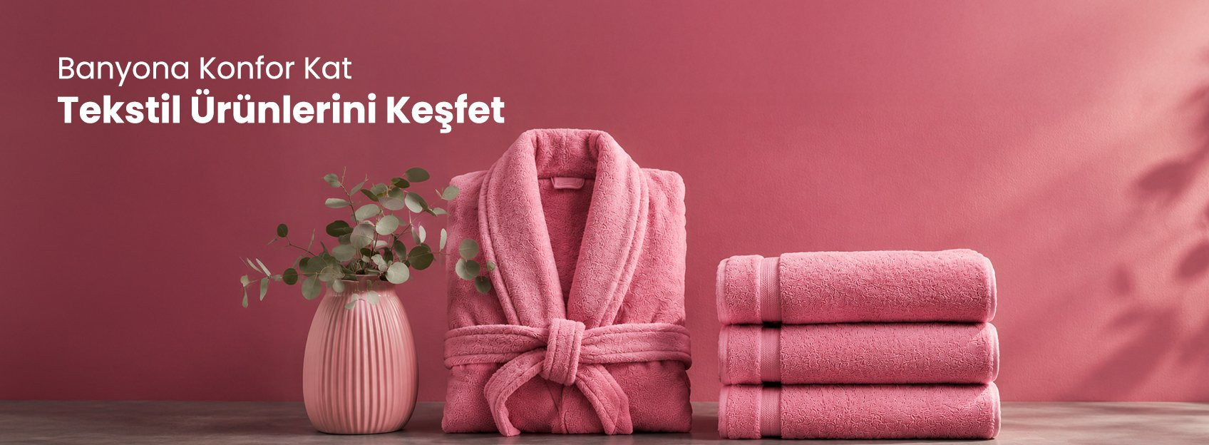 Banyona Konfor Kat Tekstil Ürünlerini Keşfet