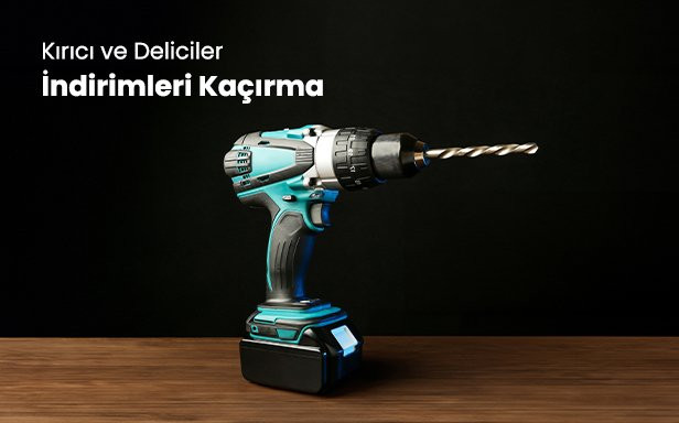 Kırıcı ve Delicilerde İndirim Fırsatları
