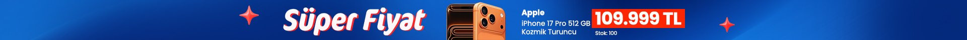 Apple iPhone 17 Modelleri Kaçırılmayacak Fırsatlarla