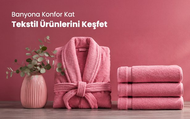 Banyona Konfor Kat Tekstil Ürünlerini Keşfet