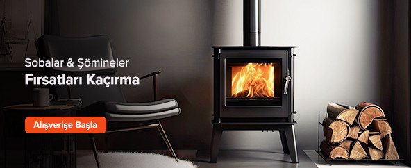Soba ve Şöminelerde Kaçırılmayacak Fırsatlar