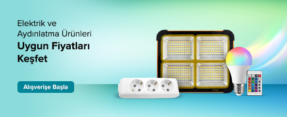 Elektrik ve Aydınlatma Ürünlerinde Çok Satanlar!