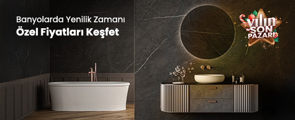 Banyolarda Yenilik Zamanı Fırsatları Kaçırma