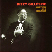 DIZZY GILLESPIE - DIZZIER AND DIZZIER (CD) (1996) - 1