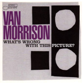 VAN MORRISON - WHATS WRONG WITH THIS PICTURE (CD) (2003) - 1