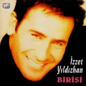 İZZET YILDIZHAN - BİRİSİ - 1
