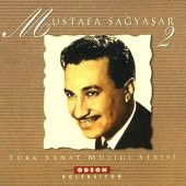 MUSTAFA SAĞYAŞAR - TÜRK SANAT MÜZİĞİ SERİSİ - 1
