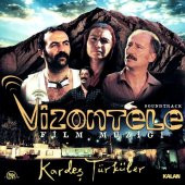 KARDEŞ TÜRKÜLER - VİZONTELE FİLM MÜZİĞİ - 1