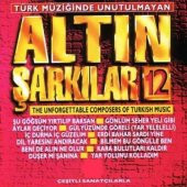 ALTIN ŞARKILAR 12 - ÇEŞİTLİ SANATÇILAR (CD) (1995) - 1
