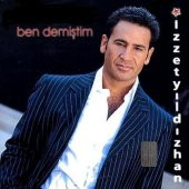 İZZET YILDIZHAN - BEN DEMİŞTİM - 1