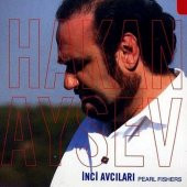 HAKAN AYSEV - İNCİ AVCILARI  (PEARL FISHERS) - 1
