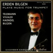 ERDEN BILGEN - PLAYS MUSIC FOR TRUMPET TELEMANN VIVALDI HAENDEL BILGEN - 1