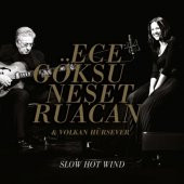 ECE GÖKSU &  NEŞET RUACAN &  VOLKAN HÜRSEVER - SLOW HOT WIND - 1