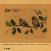 SEDAT ANAR - AŞIK ÖLMEZ - YUNUS’UN İZİNDEN - 1