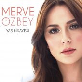 MERVE ÖZBEY - YAŞ HİKAYESİ - 1
