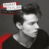 MURAT CEYLAN - YENİ NESİL - 1