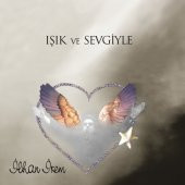 İLHAN İREM - IŞIK VE SEVGİYLE - 1