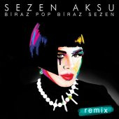 SEZEN AKSU - BİRAZ POP BİRAZ SEZEN REMIX (CD) - 1