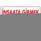 inşaata girmek tehlikeli ve yasaktır - 1