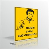 Sarı Zeminli Önce Can Güvenliği Uyarı ve İkaz Levhası 3mmx18x24cm thumbnail 2