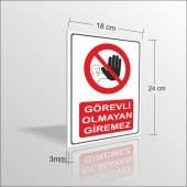 Görevli Olmayan Giremez İkaz Uyarı Güvenlik Levhası Panosu Tabela - 2