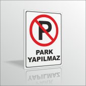 Suya Dayanıklı Park Yapılmaz Uyarı ve İkaz Levhası 3mm 18x24cm - 1