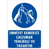 SÖNSAN UYARI LEVHALARI "EMNİYET KEMERSİZ ÇALIŞMAK TEHLİKELİ VE YASAKTIR" PVC 25*35 - 1