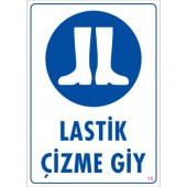SÖNSAN UYARI LEVHALARI "LASTİK ÇİZME GİY" PVC 25*35 - 1