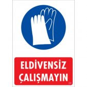 SÖNSAN UYARI LEVHALARI "ELDİVENSİZ ÇALIŞMAYIN " PVC 25*35 - 1