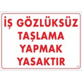 SÖNSAN UYARI LEVHALARI "İŞ GÖZLÜKSÜZ TAŞLAMA YAPMAK YASAKTIR" PVC 25*35 - 1