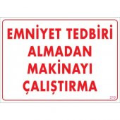 SÖNSAN UYARI LEVHALARI "EMNİYET TEDBİRİ ALMADAN MAKİNAYI ÇALIŞTIRMA" PVC 25*35 - 1