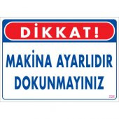 SÖNSAN UYARI LEVHALARI "MAKİNA AYARLIDIR DOKUNMAYINIZ" PVC 25*35 - 1