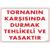 UYARI LEVHALARI "TORNANIN KARŞISINDA DURMAK TEHLİKELİ VE YASAKTIR" PVC LEVHA - 1