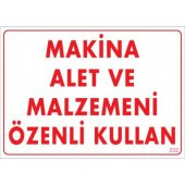 SÖNSAN UYARI LEVHALARI "MAKİNA ALET VE MALZEMENİ ÖZENLİ KULLAN" PVC 25*35 - 1
