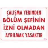 SÖNSAN UYARI LEVHALARI "ÇALIŞMA YERİNDEN BÖLÜM ŞEFİNİN İZNİ OLAMDAN AYRILMAK YASAKTIR" PVC 25*35 - 1