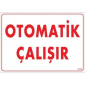 SÖNSAN UYARI LEVHALARI "OTOMATİK ÇALIŞIR" PVC 25*35 - 1