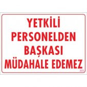SÖNSAN UYARI LEVHALARI "YETKİLİ PERSONELDEN BAŞKASINI MÜDAHALE EDEMEZ" PVC 25*35 - 1