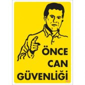UYARI LEVHALARI ''ÖNCE CAN GÜVENLİĞİ'' PVC LEVHA - 1
