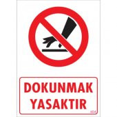 UYARI LEVHALARI'' DOKUNMAK YASAKTIR ''PVC LEVHA - 1