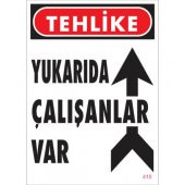 SÖNSAN UYARI LEVHALARI TEHLİKE''YUKARIDA ÇALIŞANLAR VAR''PVC 25*35 - 1
