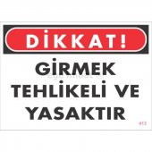 UYARI LEVHALARI''GİRMEK TEHLİKELİ VE YASAKTIR'' PVC LEVHA - 1