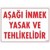 SÖNSAN UYARI LEVHALARI ''AŞAĞI İNMEK YASAK VE TAHLİKELİDİR''PVC 25*35 - 1